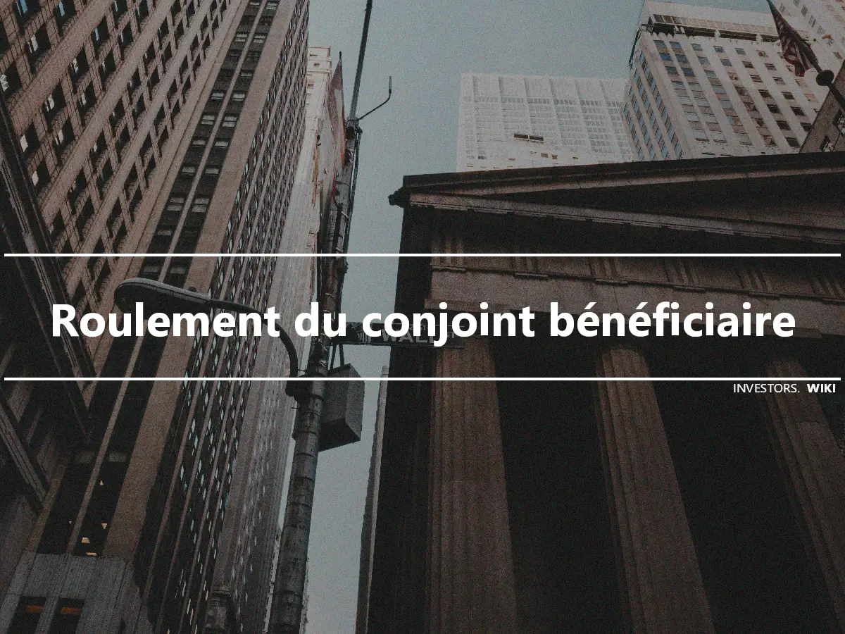 Roulement du conjoint bénéficiaire