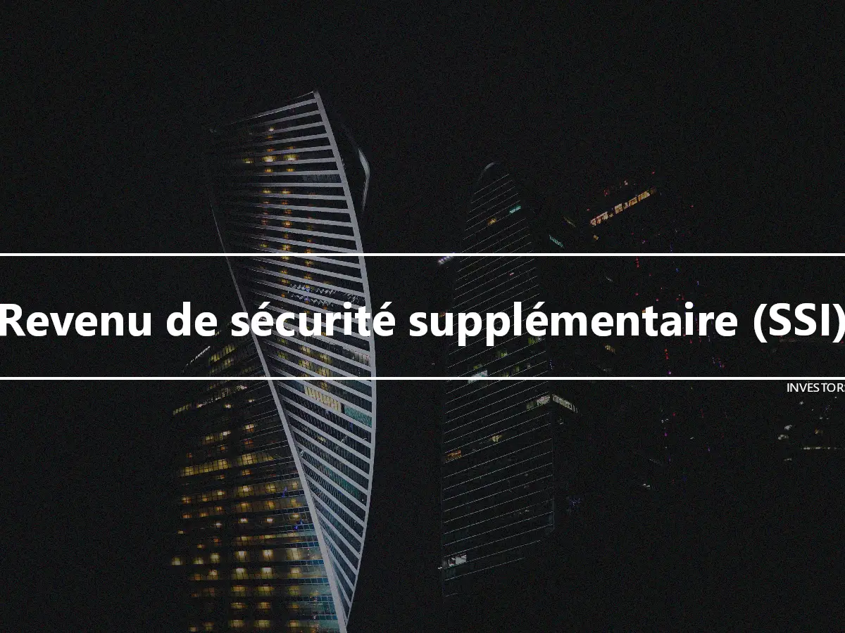 Revenu de sécurité supplémentaire (SSI)