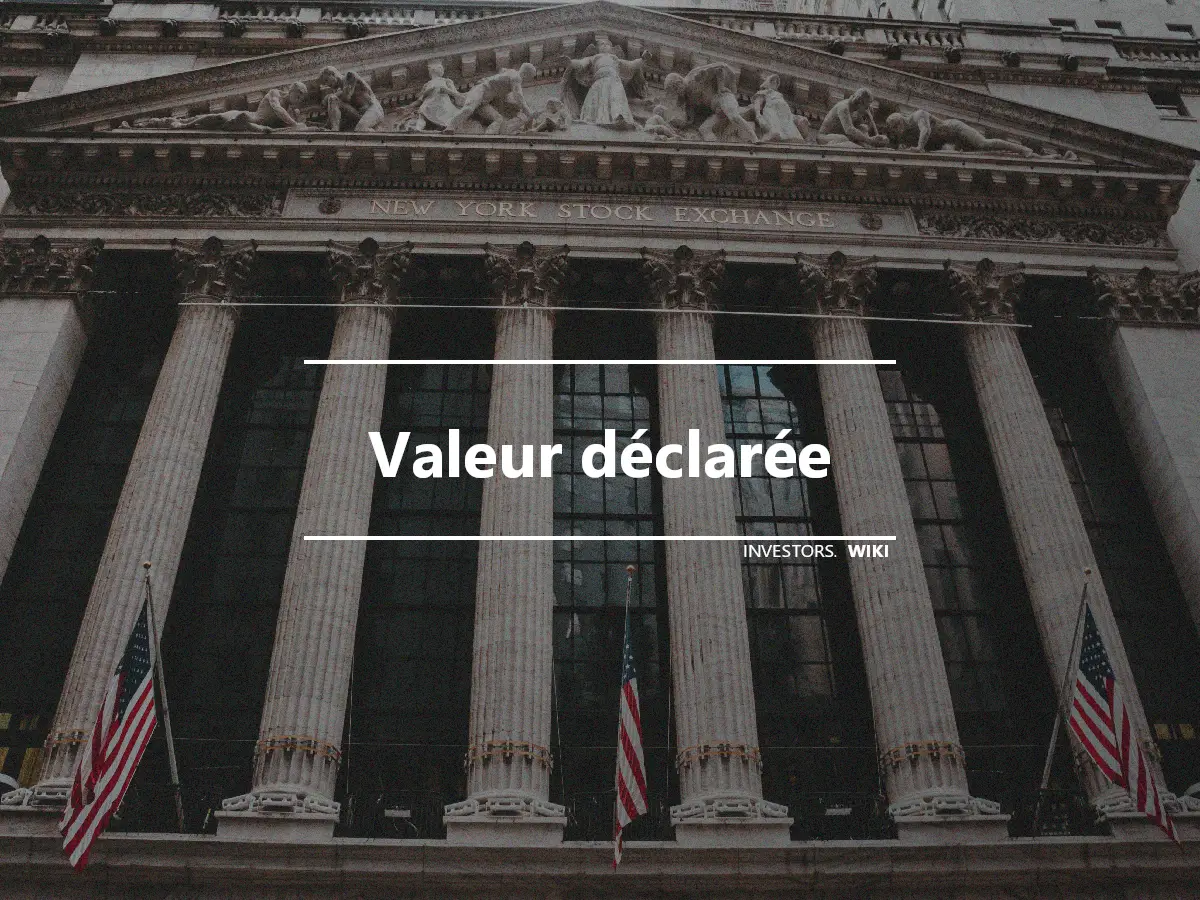 Valeur déclarée