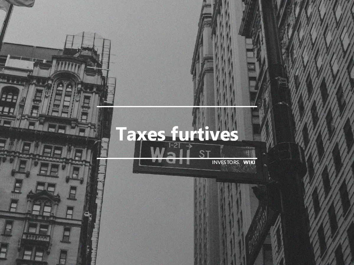 Taxes furtives