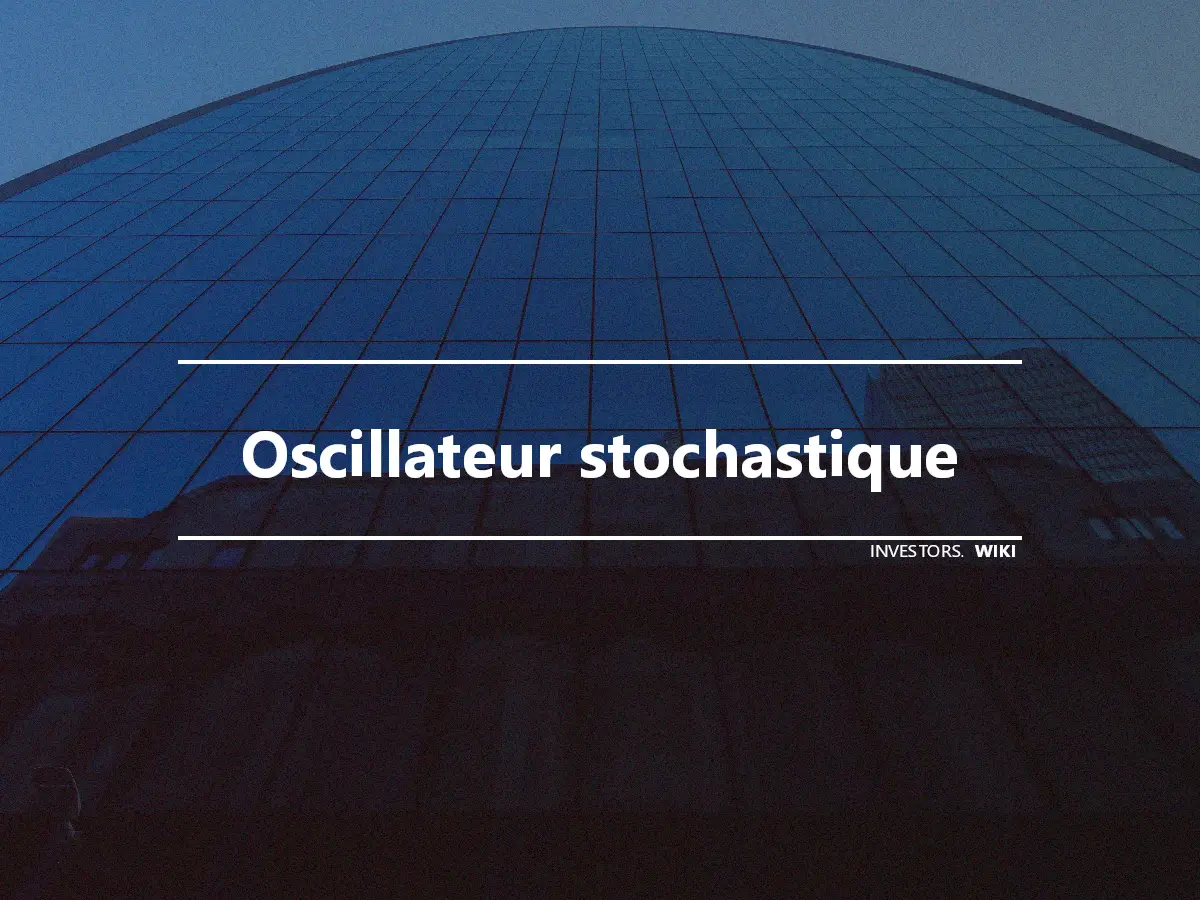 Oscillateur stochastique