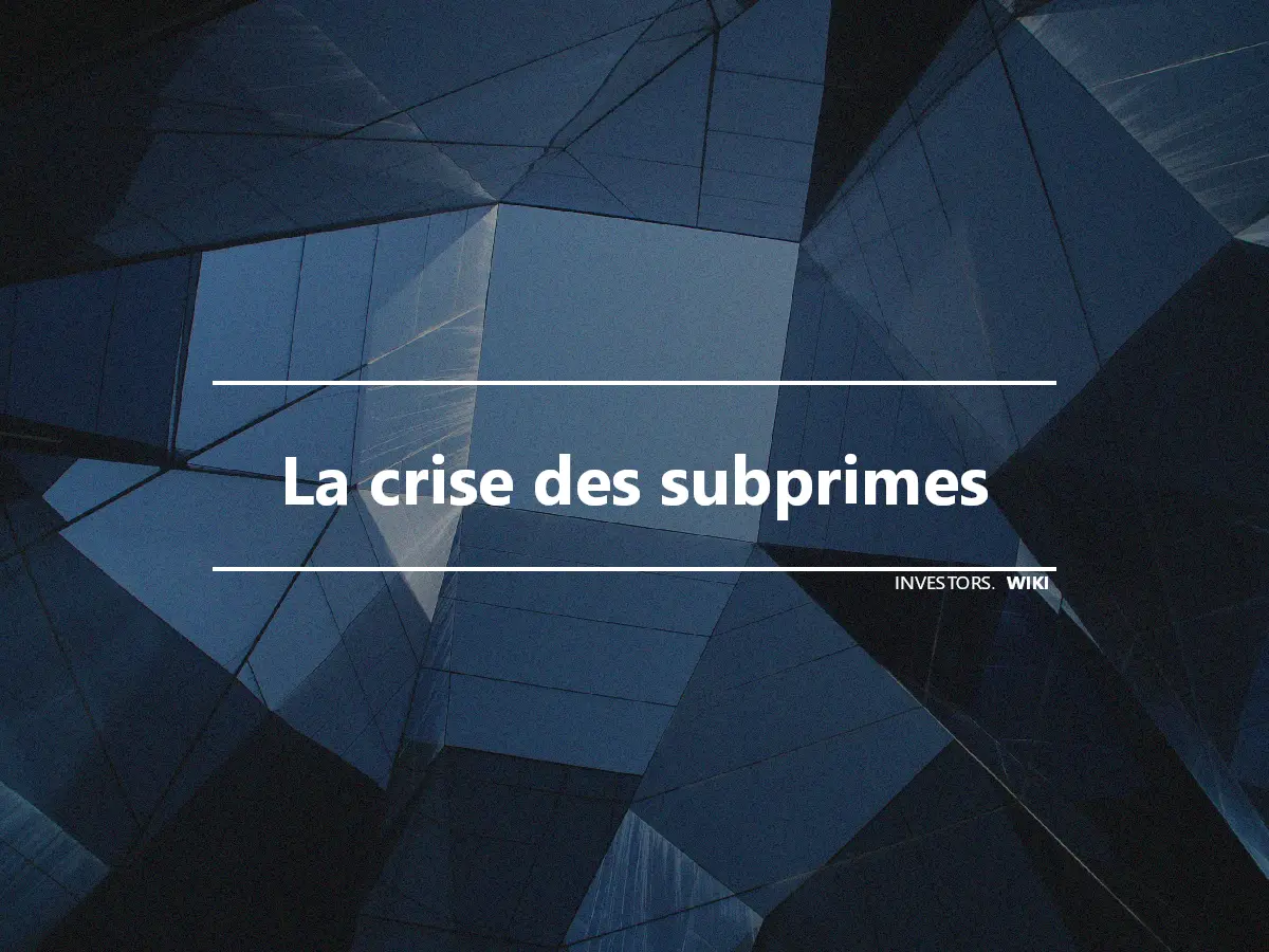 La crise des subprimes