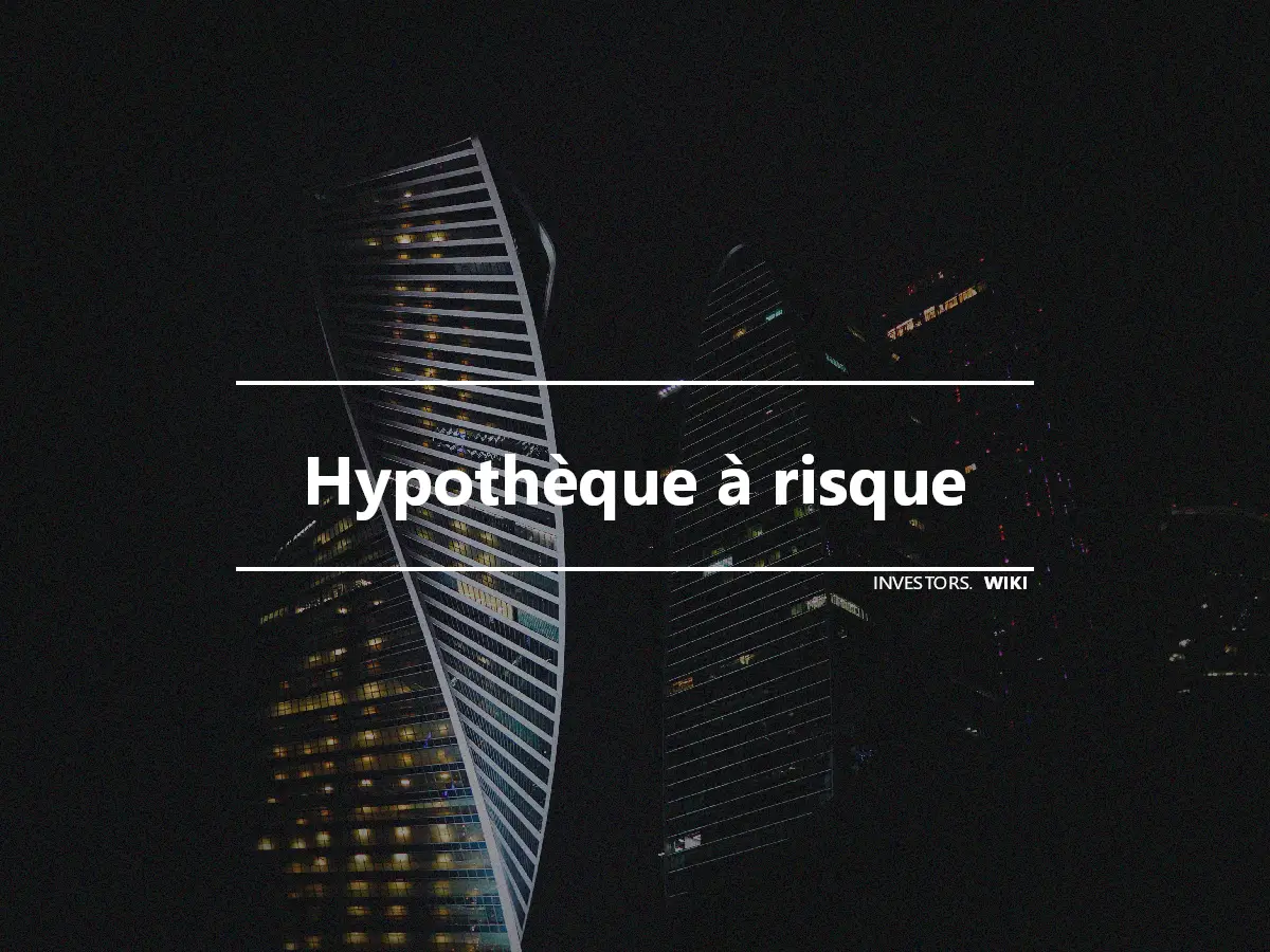 Hypothèque à risque