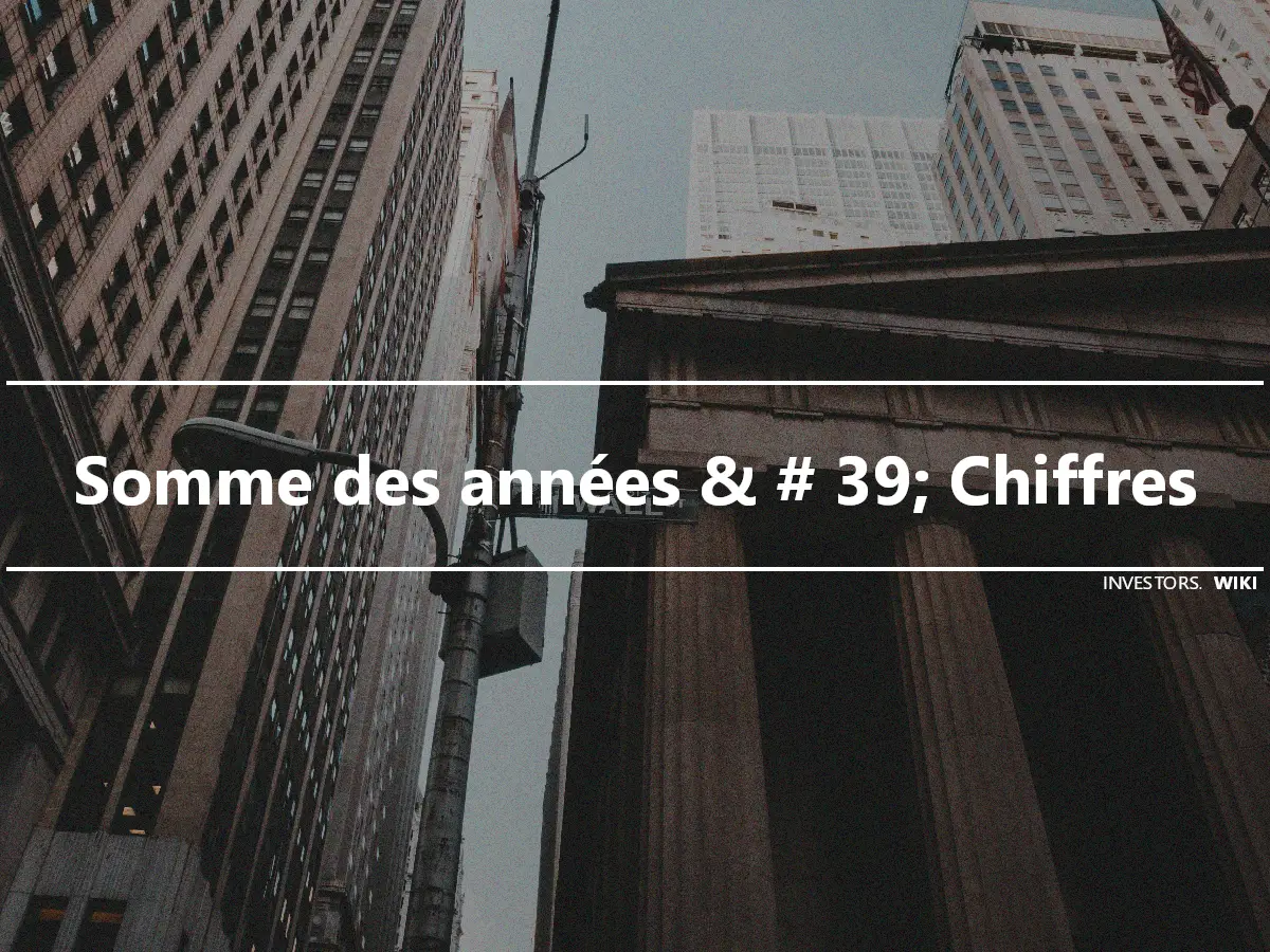 Somme des années & # 39; Chiffres