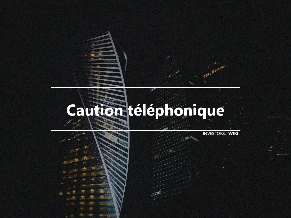 Caution téléphonique