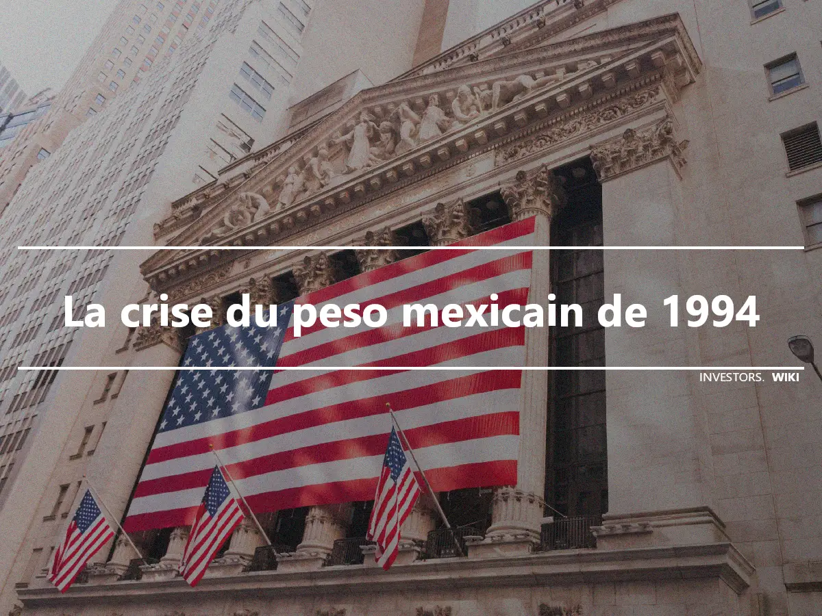 La crise du peso mexicain de 1994
