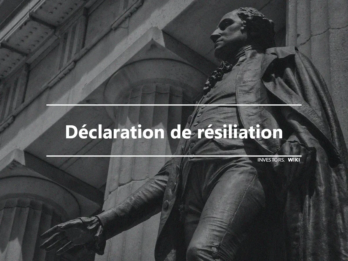 Déclaration de résiliation