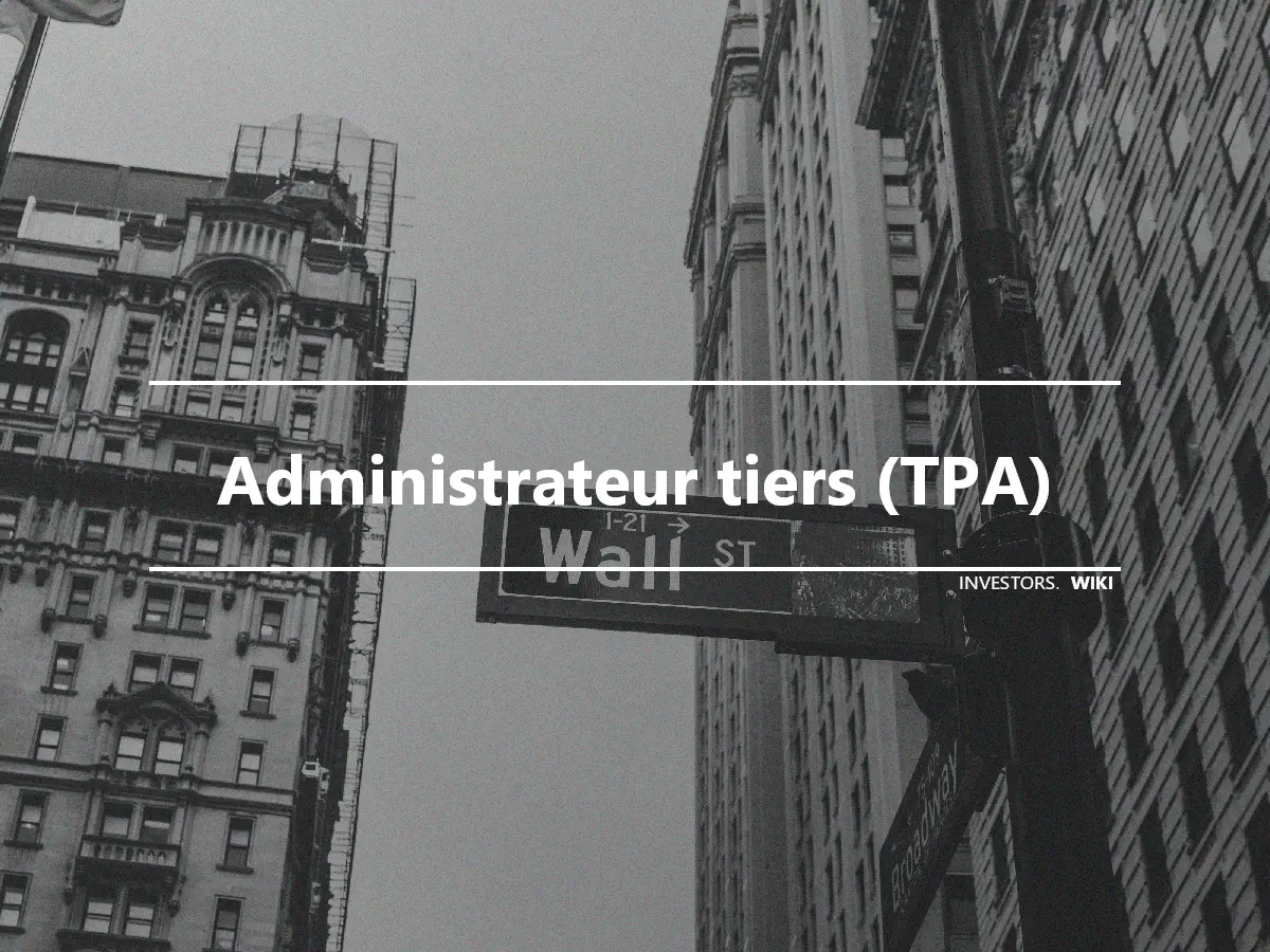 Administrateur tiers (TPA)