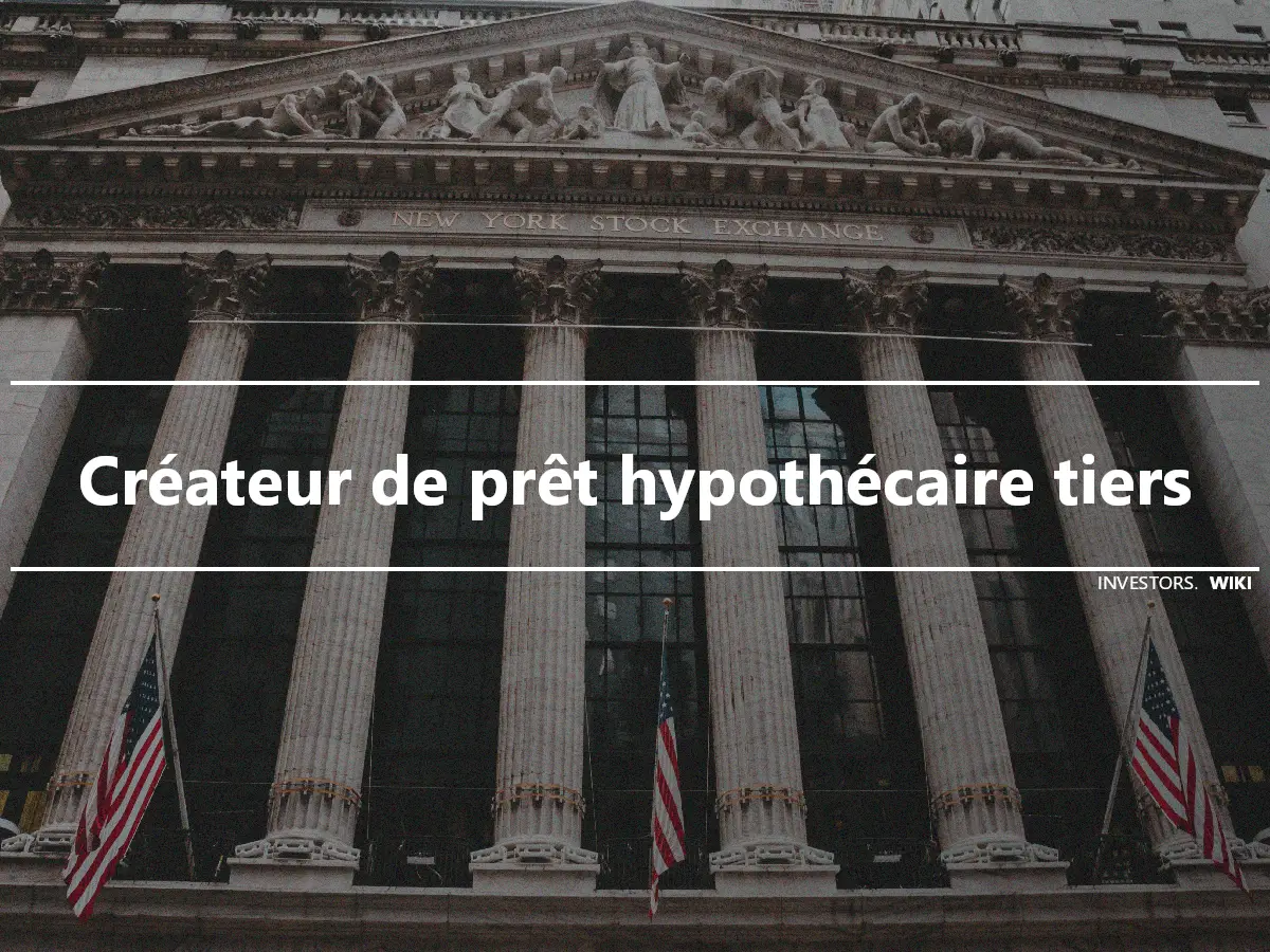 Créateur de prêt hypothécaire tiers