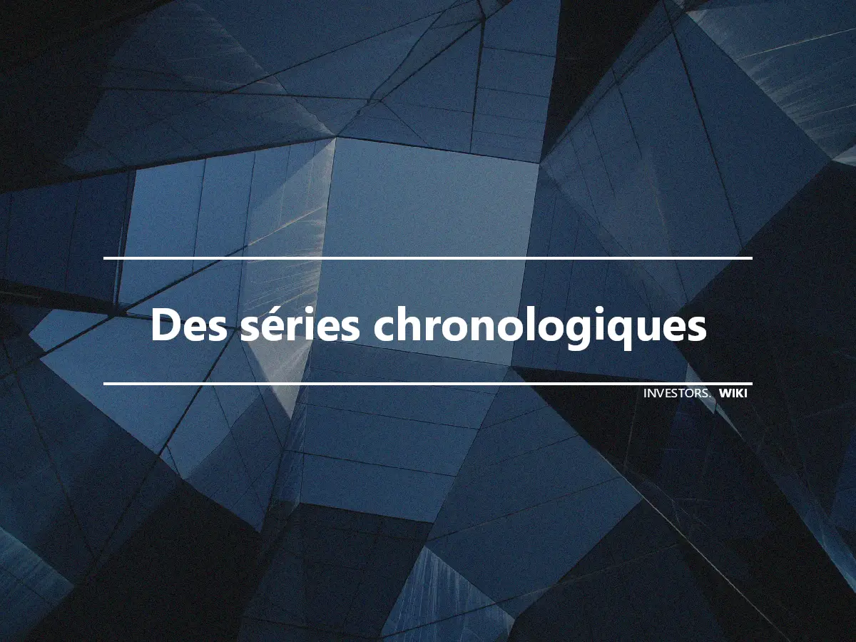 Des séries chronologiques