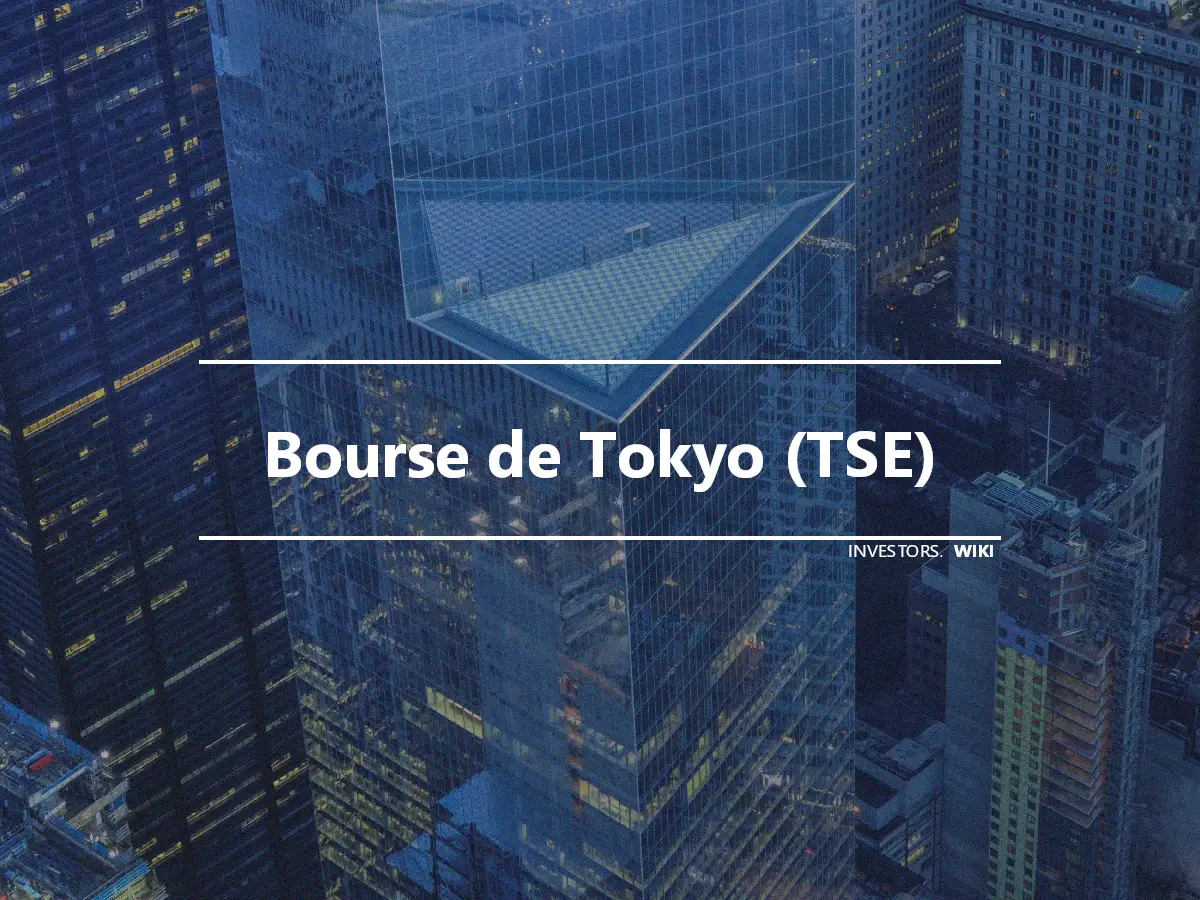 Bourse de Tokyo (TSE)