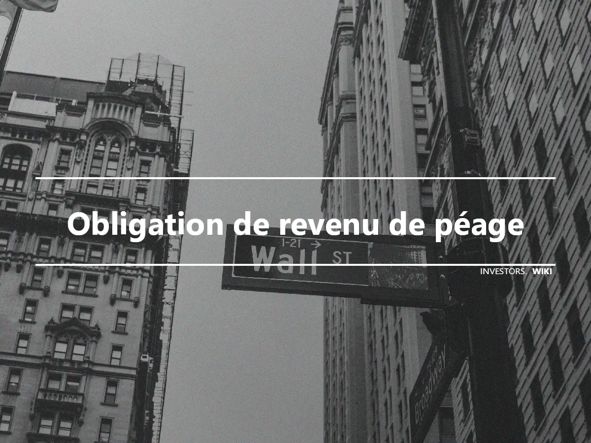 Obligation de revenu de péage