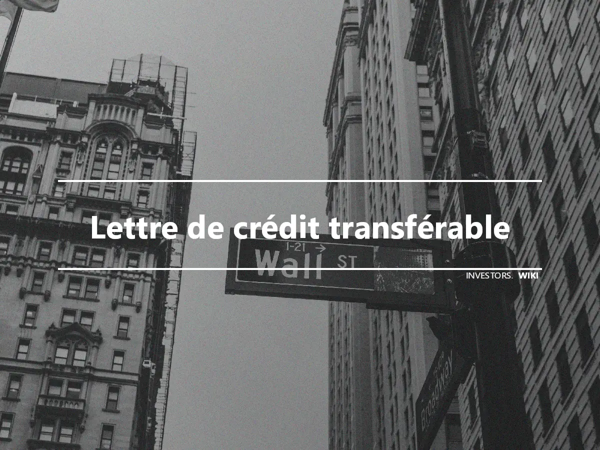 Lettre de crédit transférable