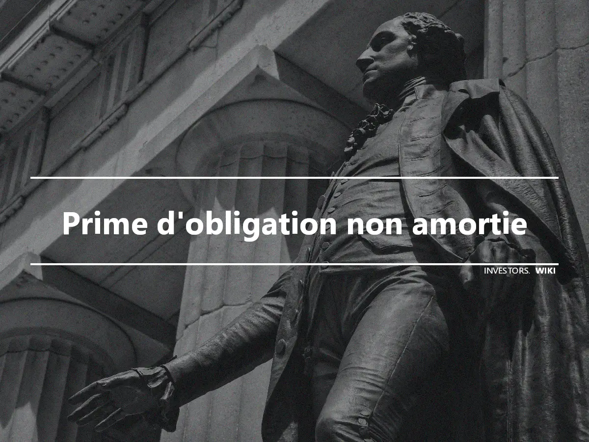 Prime d'obligation non amortie