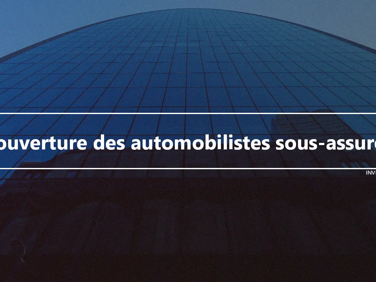 Couverture des automobilistes sous-assurés