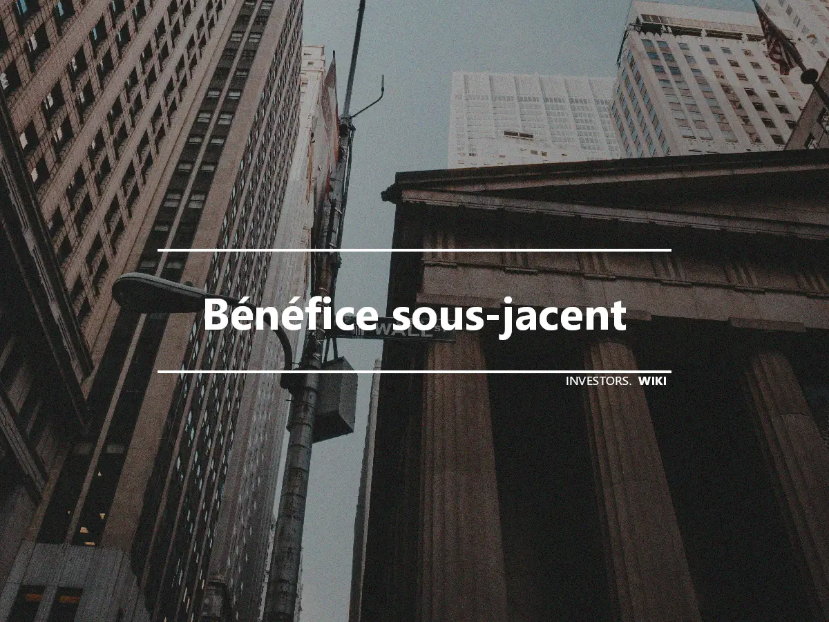 Bénéfice sous-jacent