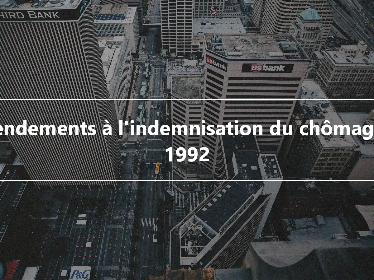 Amendements à l'indemnisation du chômage de 1992