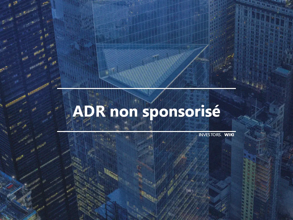ADR non sponsorisé