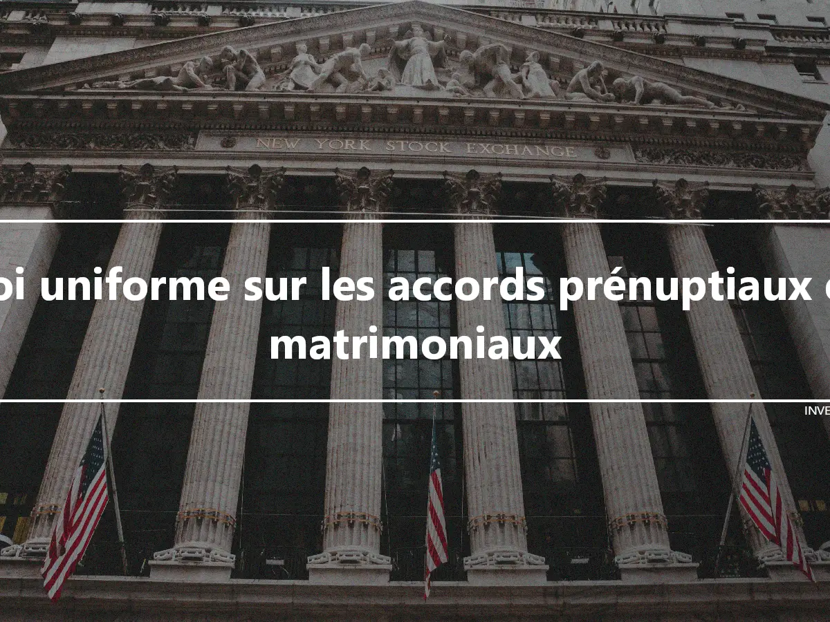 Loi uniforme sur les accords prénuptiaux et matrimoniaux