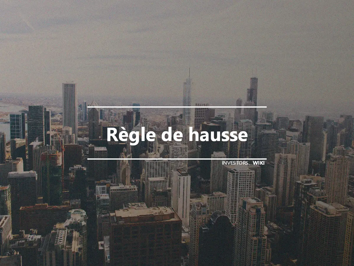 Règle de hausse