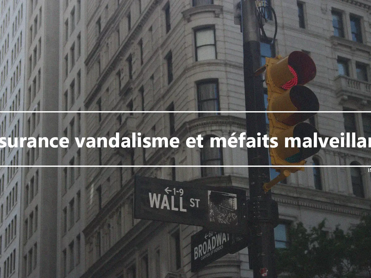 Assurance vandalisme et méfaits malveillants