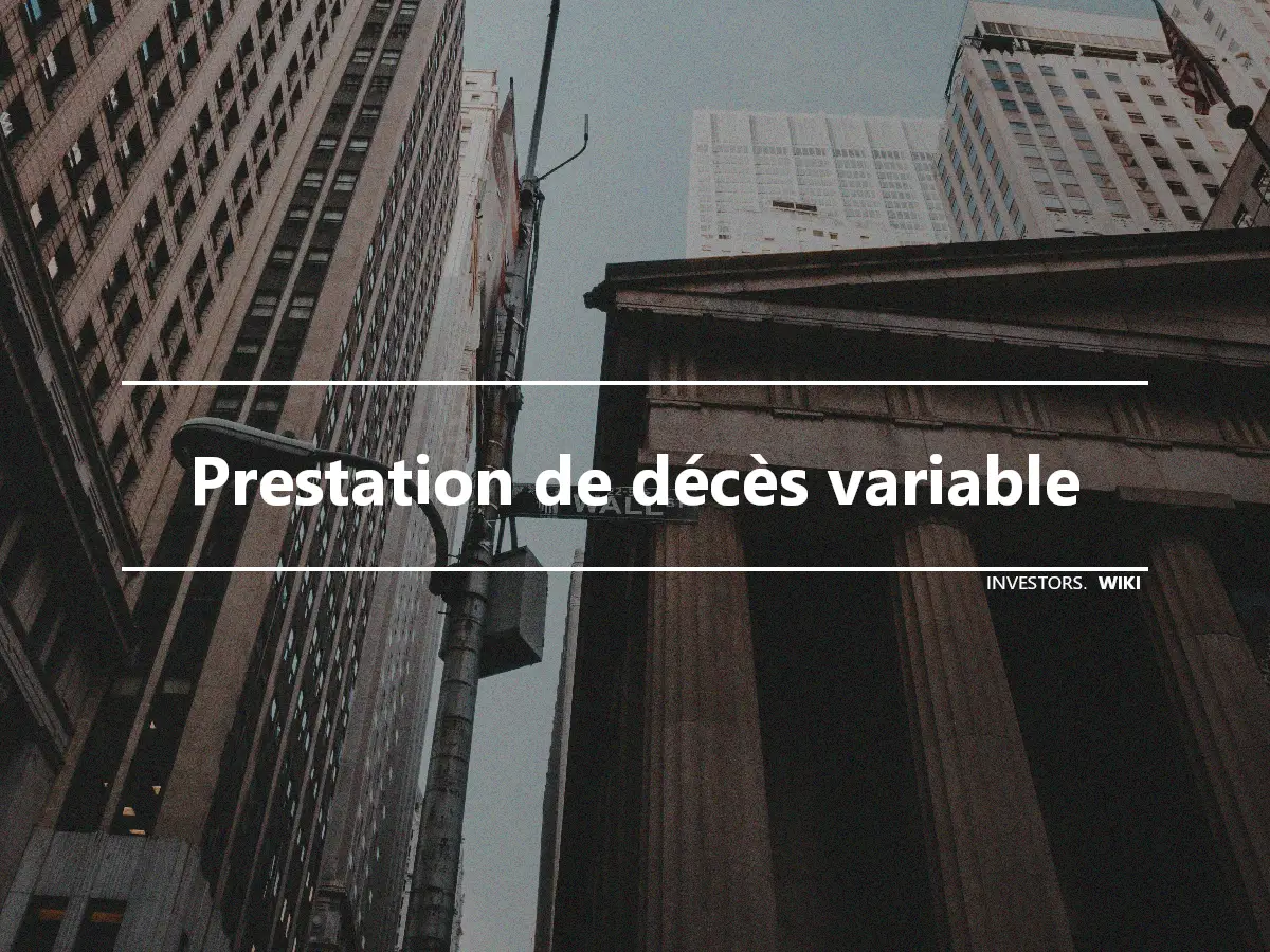 Prestation de décès variable