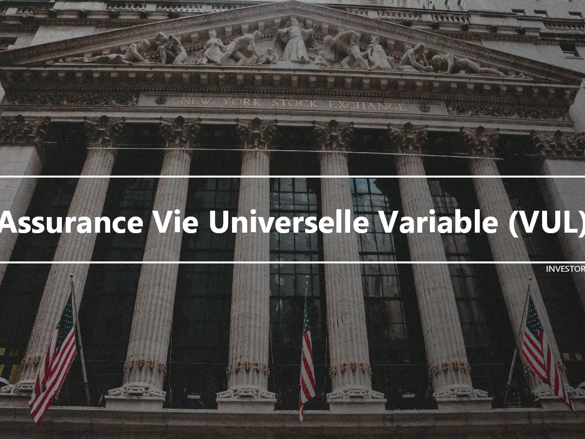 Assurance Vie Universelle Variable (VUL)