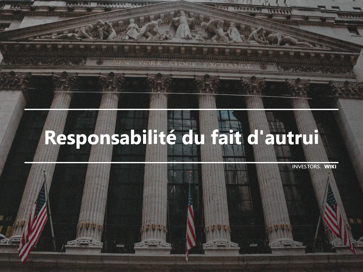 Responsabilité du fait d'autrui