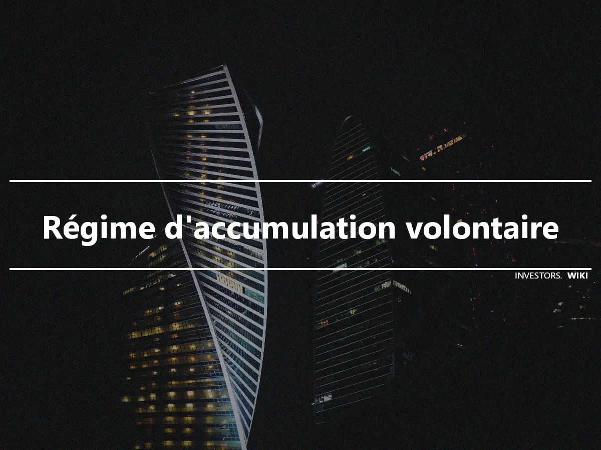 Régime d'accumulation volontaire