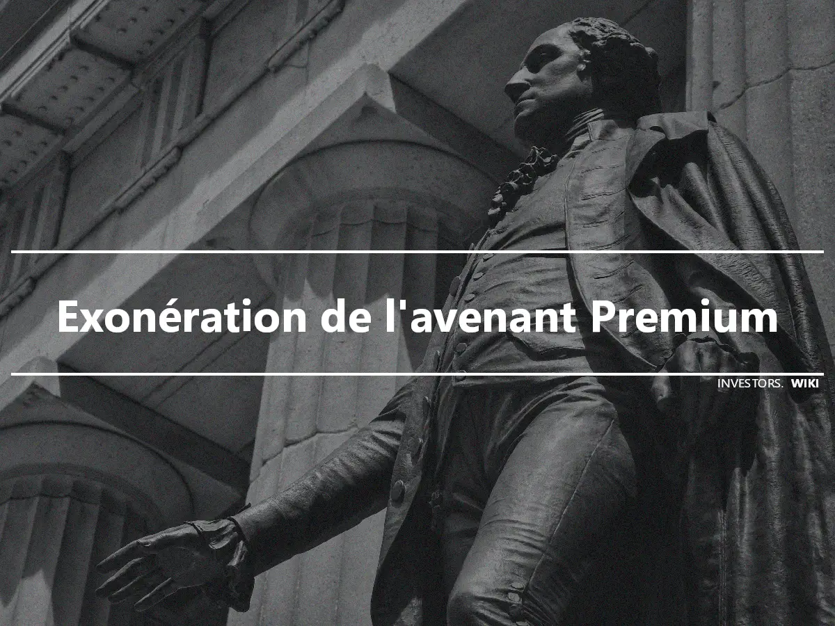 Exonération de l'avenant Premium