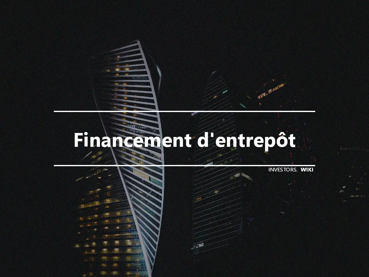 Financement d'entrepôt