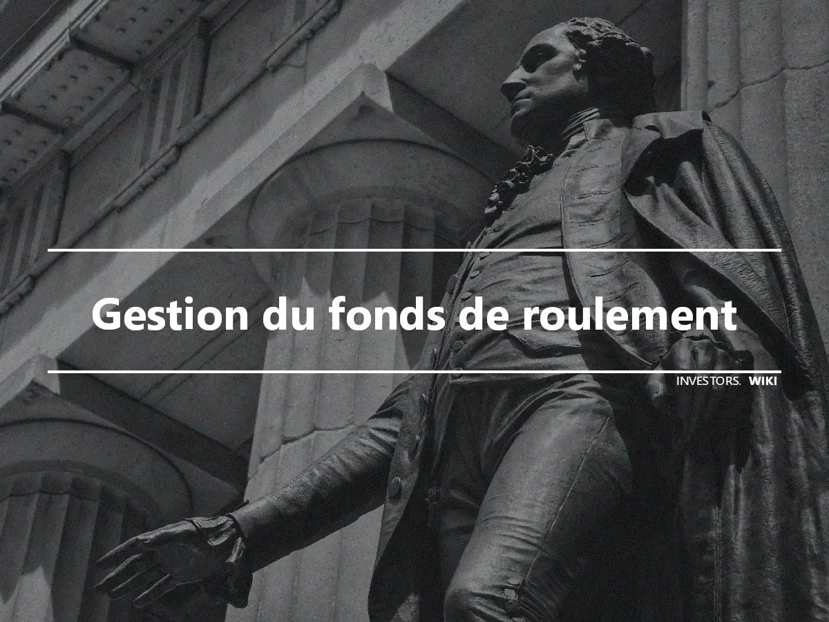 Gestion du fonds de roulement