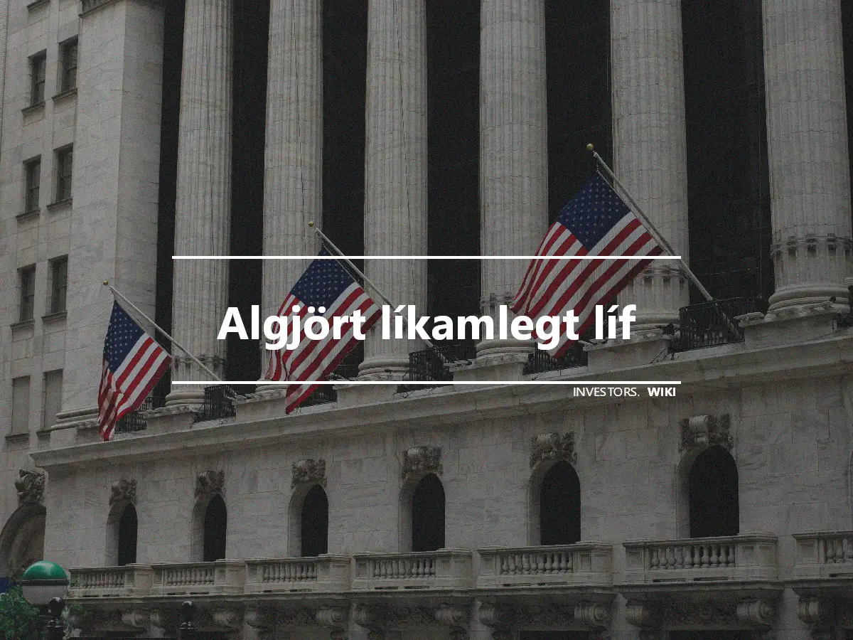 Algjört líkamlegt líf