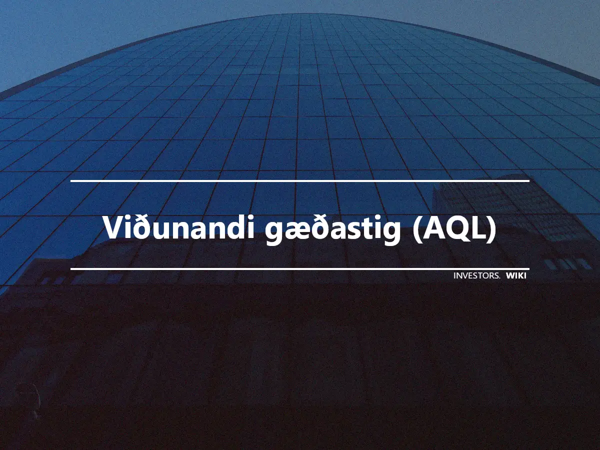 Viðunandi gæðastig (AQL)