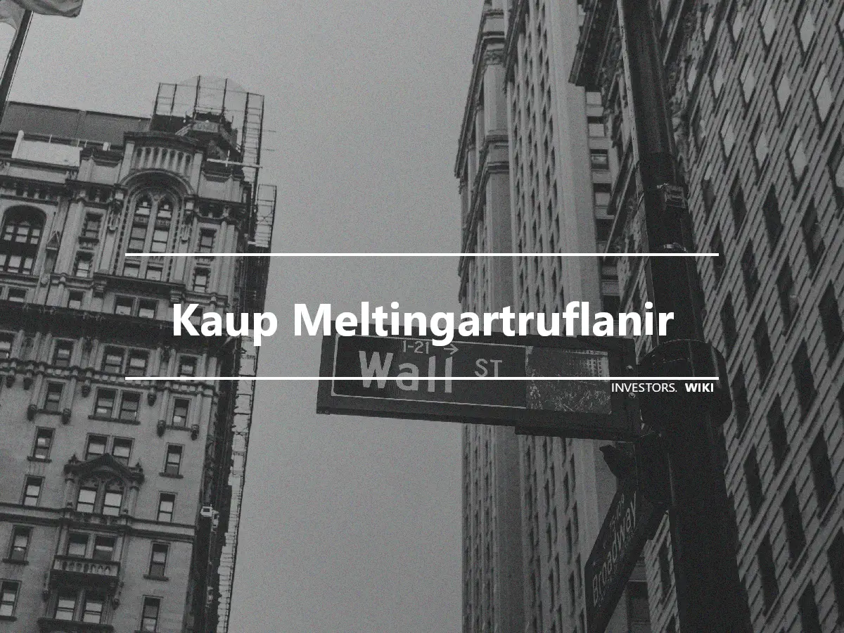 Kaup Meltingartruflanir