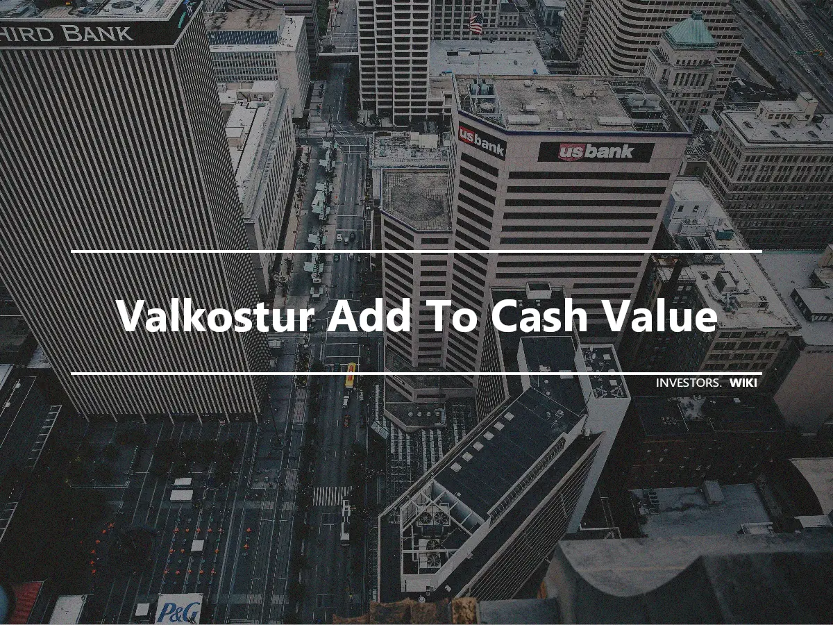 Valkostur Add To Cash Value