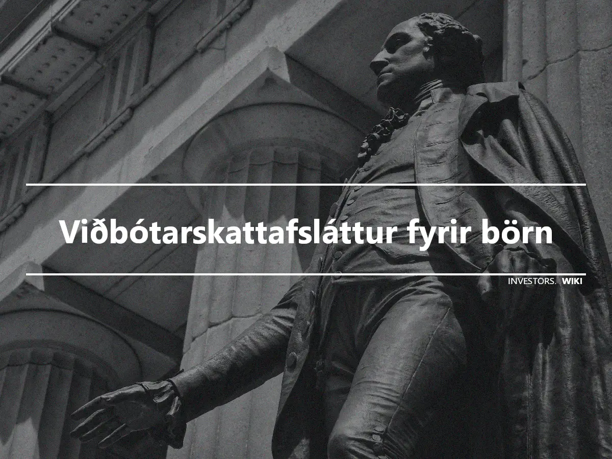 Viðbótarskattafsláttur fyrir börn