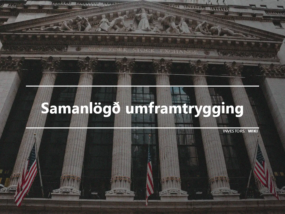 Samanlögð umframtrygging