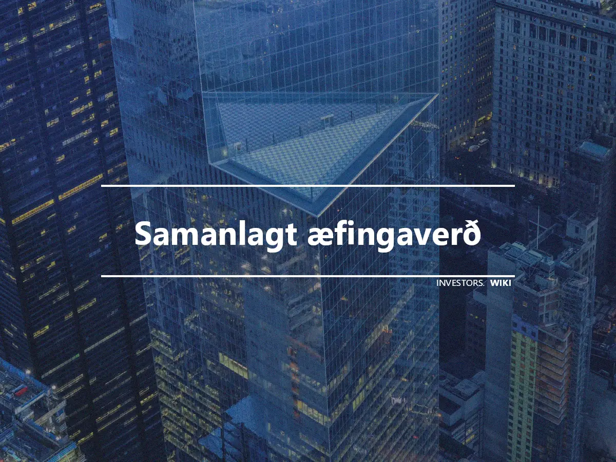 Samanlagt æfingaverð