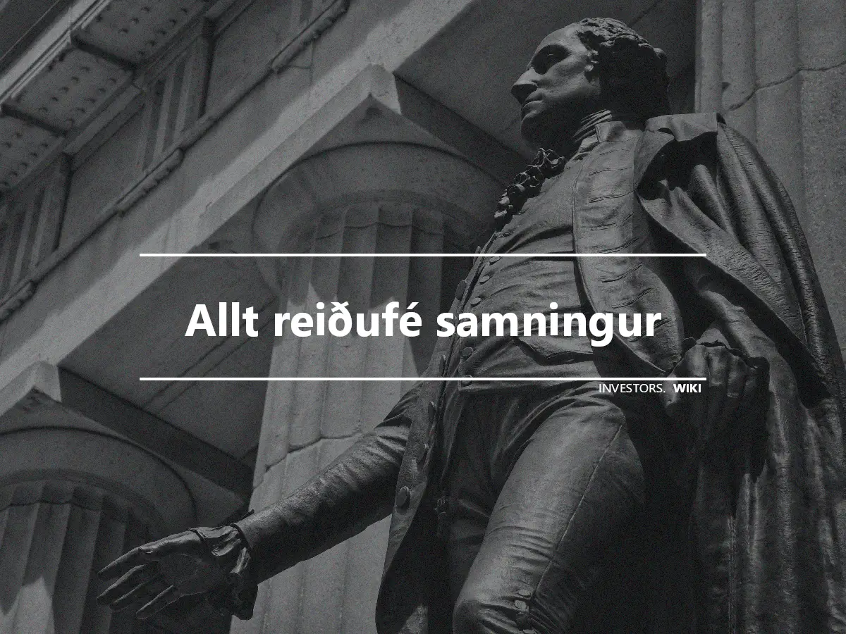 Allt reiðufé samningur