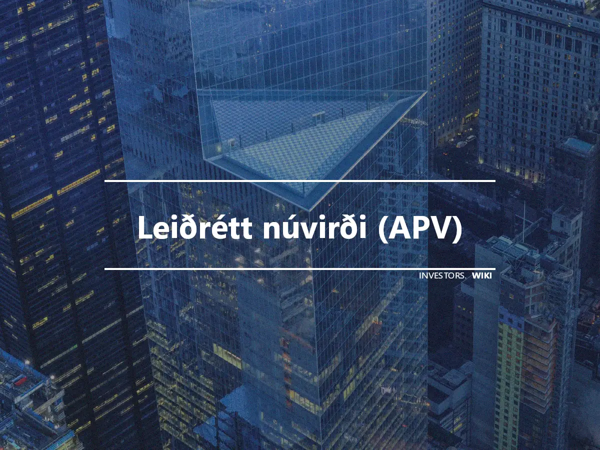 Leiðrétt núvirði (APV)