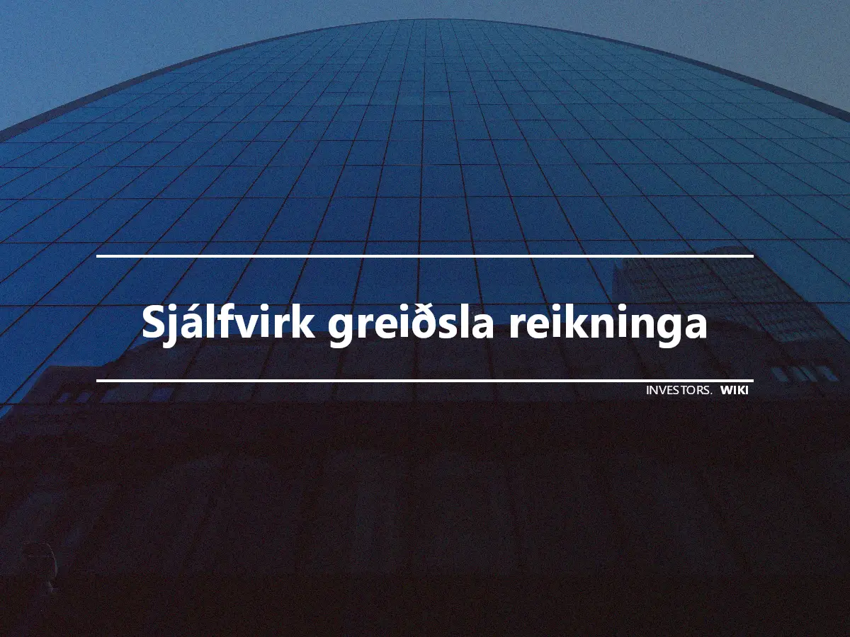 Sjálfvirk greiðsla reikninga