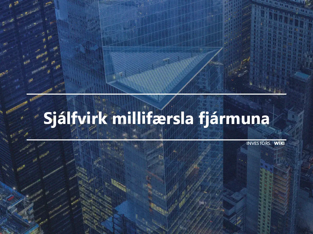 Sjálfvirk millifærsla fjármuna