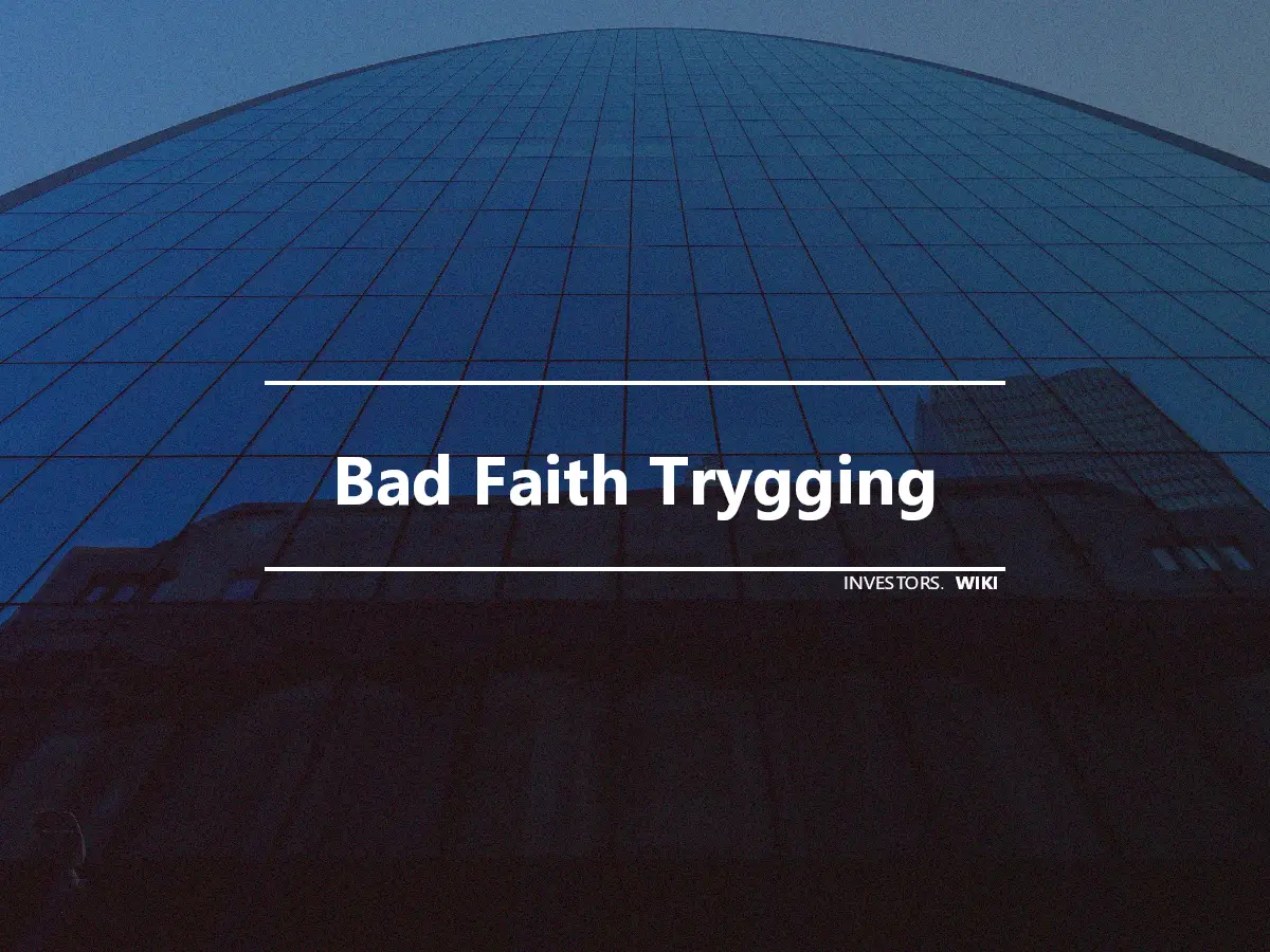 Bad Faith Trygging