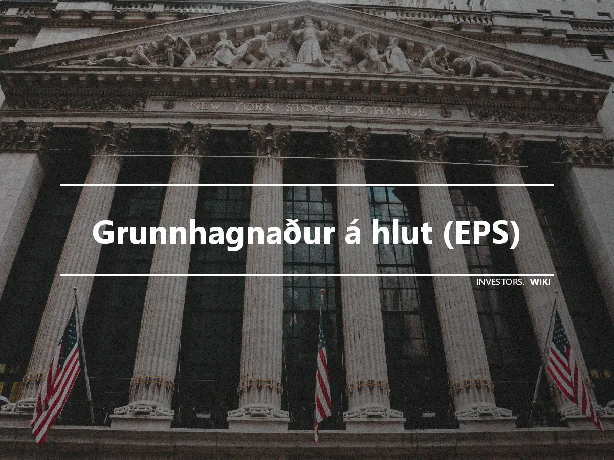 Grunnhagnaður á hlut (EPS)