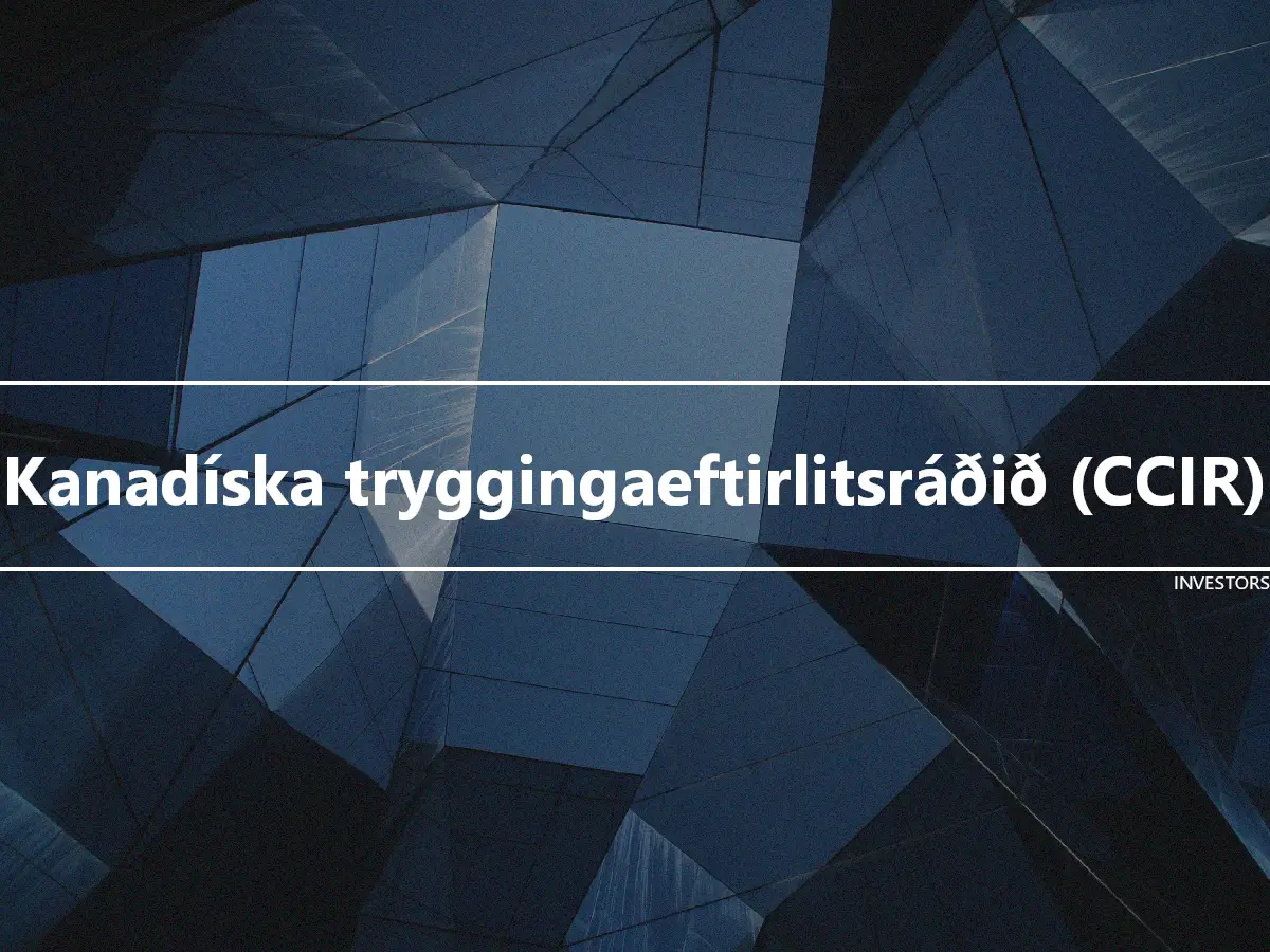 Kanadíska tryggingaeftirlitsráðið (CCIR)