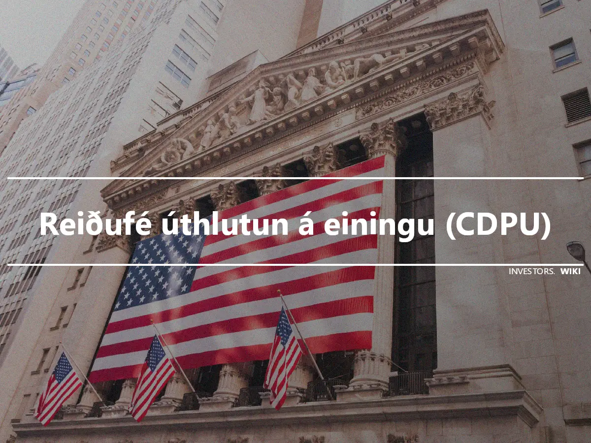 Reiðufé úthlutun á einingu (CDPU)