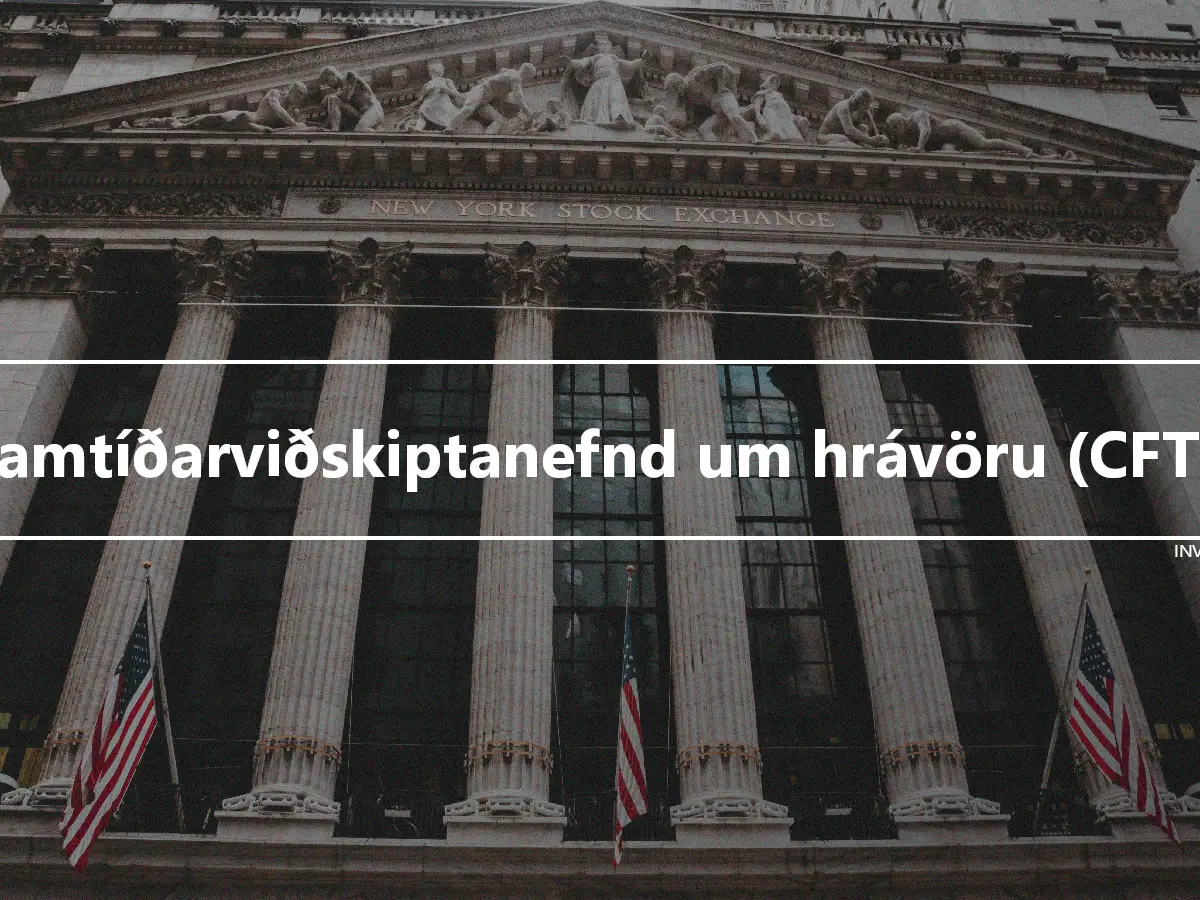 Framtíðarviðskiptanefnd um hrávöru (CFTC)