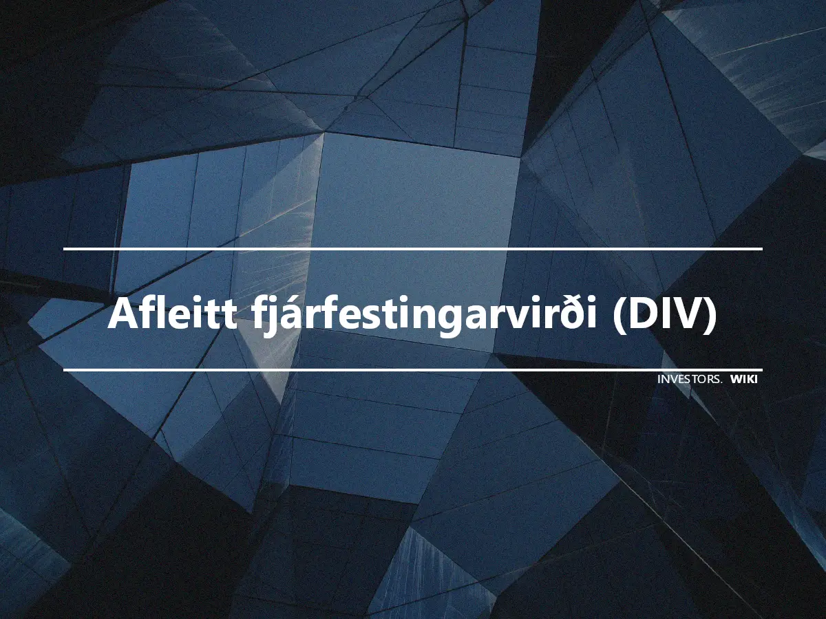 Afleitt fjárfestingarvirði (DIV)