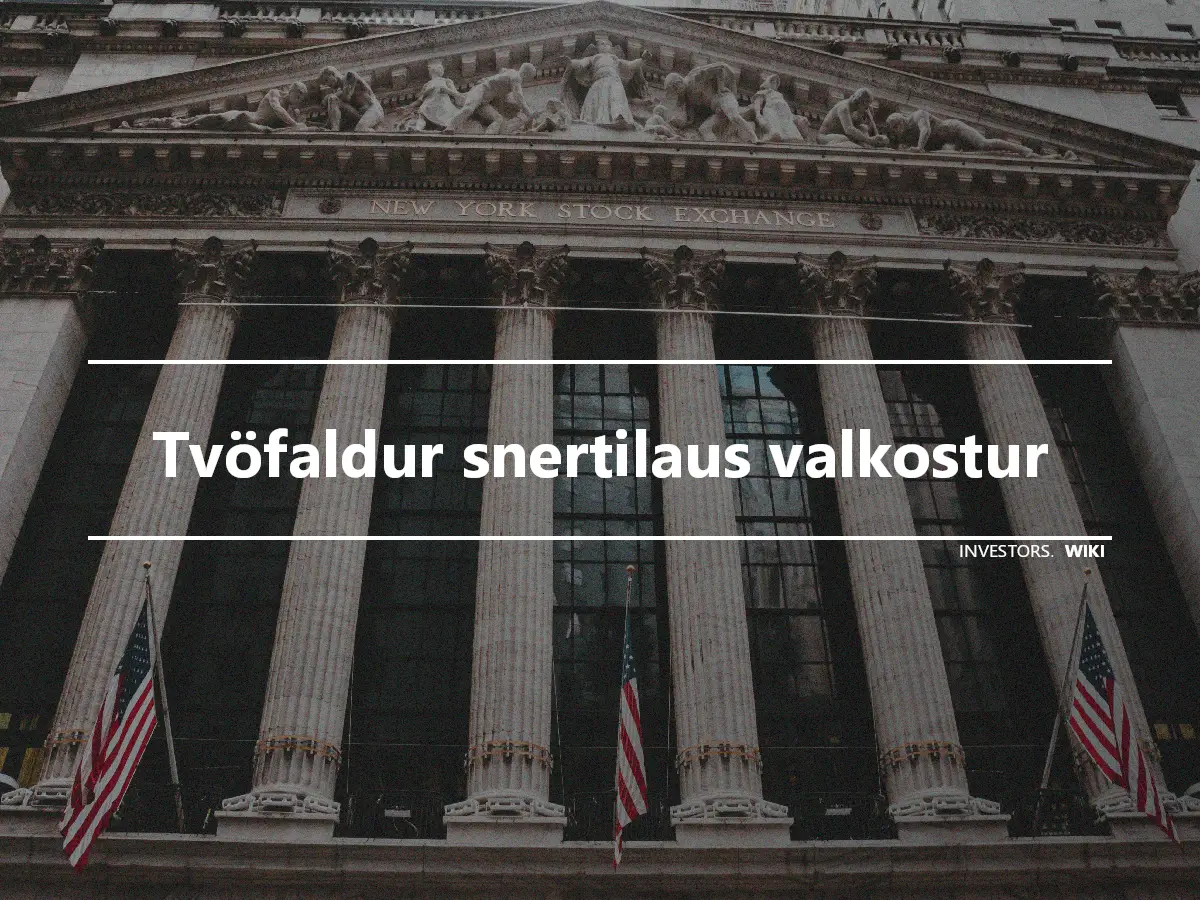 Tvöfaldur snertilaus valkostur